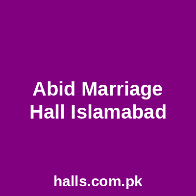 Abid Marriage Hall Islamabad