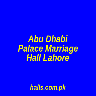 Abu Dhabi Palace Marriage Hall Lahore