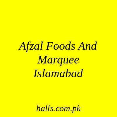 Afzal Foods and Marquee Islamabad