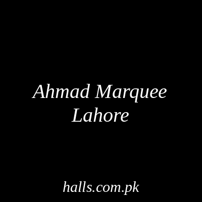 Ahmad Marquee Lahore