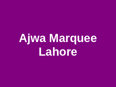 Ajwa Marquee Lahore