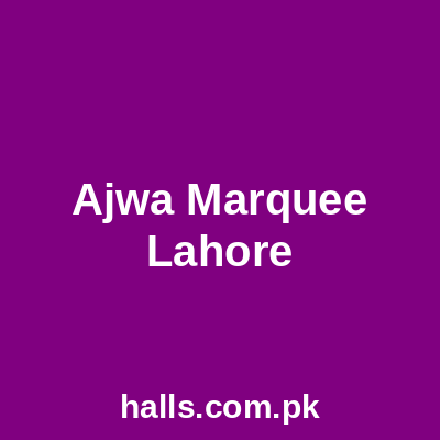 Ajwa Marquee Lahore