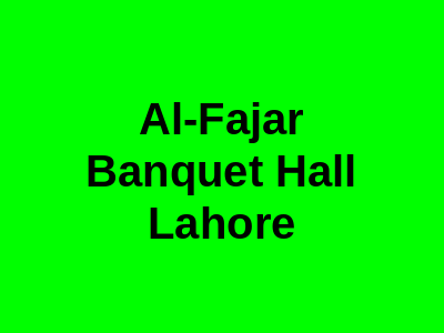 Al-Fajar Banquet Hall Lahore