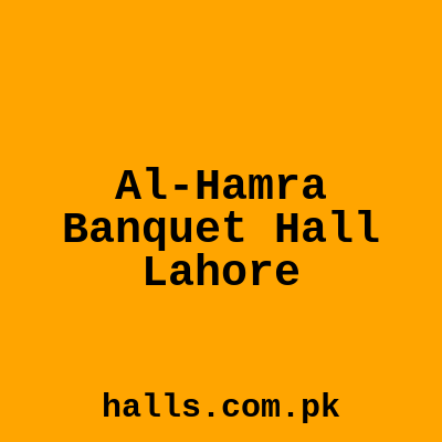 Al-Hamra Banquet Hall Lahore