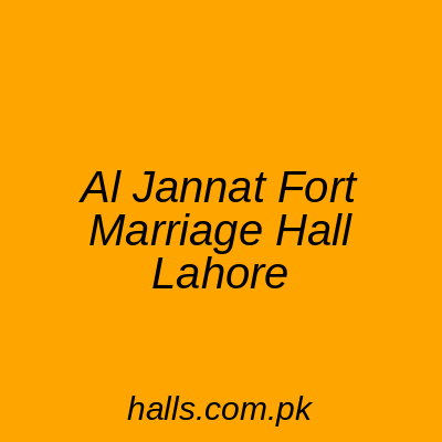 Al Jannat Fort Marriage Hall Lahore