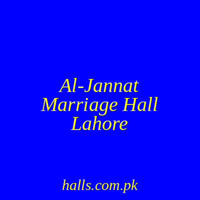 Al-Jannat Marriage Hall Lahore