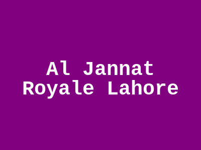 Al Jannat Royale Lahore