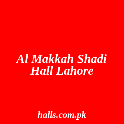 Al Makkah Shadi Hall Lahore