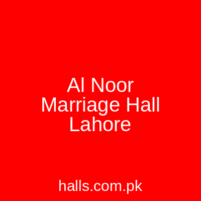 Al Noor Marriage Hall Lahore