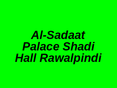 Al-Sadaat palace shadi hall Rawalpindi