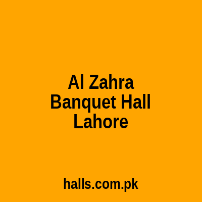 Al Zahra Banquet Hall Lahore