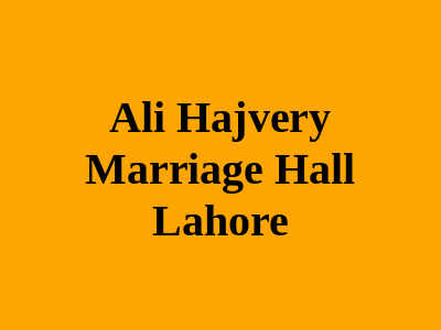 Ali Hajvery Marriage Hall Lahore