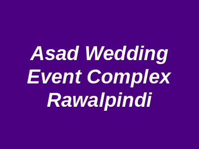 Asad Wedding Event Complex Rawalpindi