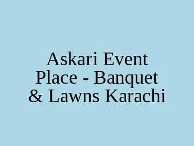 Askari Event Place - Banquet & lawns Karachi