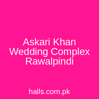 Askari Khan Wedding Complex Rawalpindi