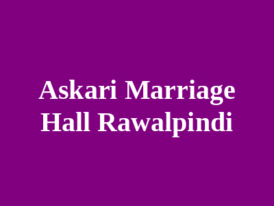 Askari Marriage Hall Rawalpindi