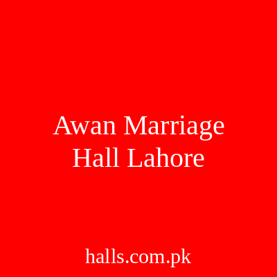 Awan Marriage Hall Lahore