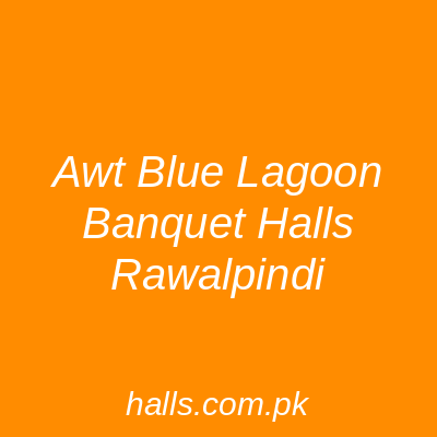 AWT blue lagoon banquet halls Rawalpindi