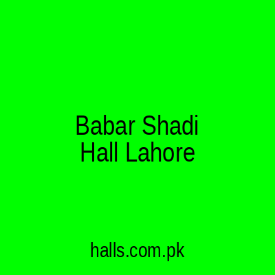 Babar Shadi Hall Lahore