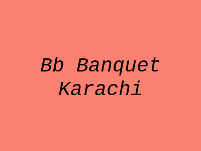 BB Banquet Karachi