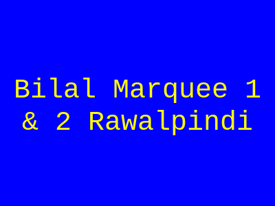 Bilal Marquee 1 & 2 Rawalpindi