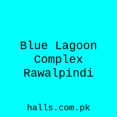 Blue Lagoon Complex Rawalpindi