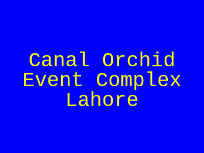 Canal Orchid Event Complex Lahore