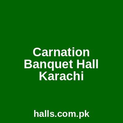 Carnation Banquet Hall Karachi