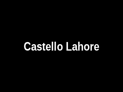 CASTELLO Lahore