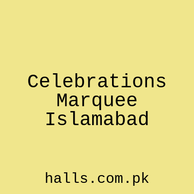 Celebrations Marquee Islamabad