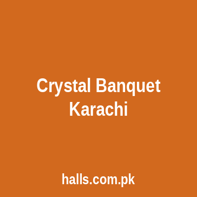 Crystal Banquet Karachi