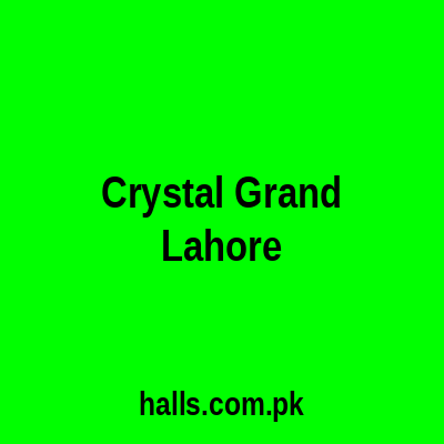 Crystal Grand Lahore