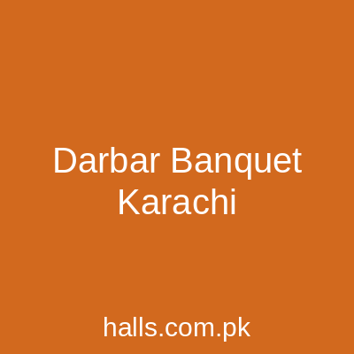 Darbar Banquet Karachi