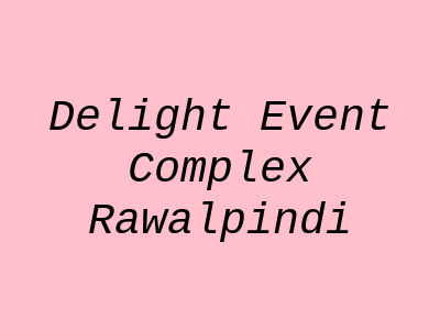 DELIGHT EVENT COMPLEX Rawalpindi