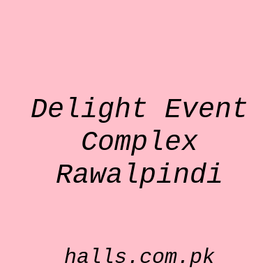 DELIGHT EVENT COMPLEX Rawalpindi