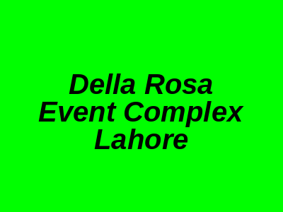 Della Rosa Event Complex Lahore