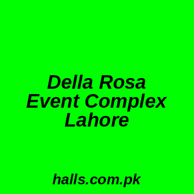 Della Rosa Event Complex Lahore