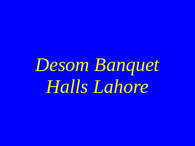 Desom Banquet Halls Lahore