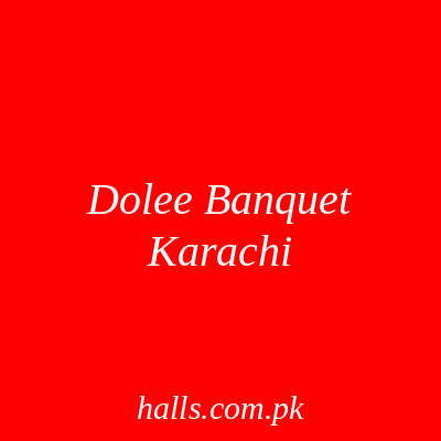 Dolee Banquet Karachi