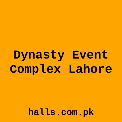 Dynasty Event Complex Lahore