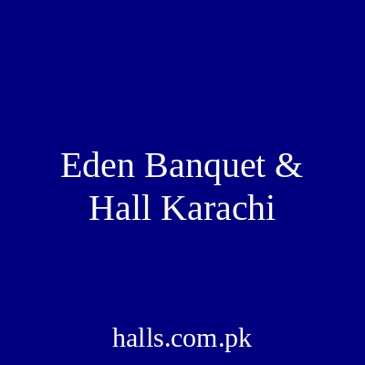 Eden Banquet & Hall Karachi