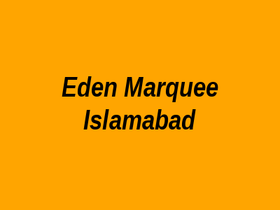 Eden Marquee Islamabad