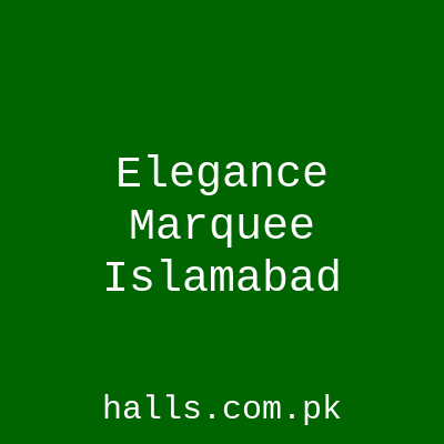 Elegance Marquee Islamabad