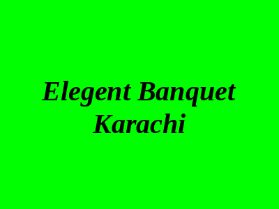 Elegant Banquet Karachi