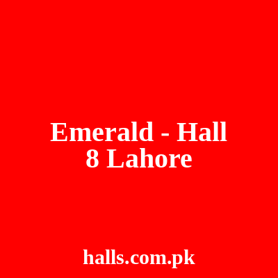 Emerald Marriage Hall 8 Lahore