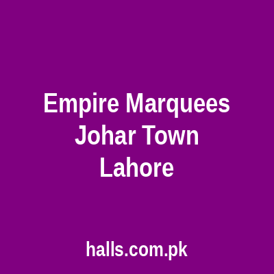 Empire Marquees Johar Town Lahore