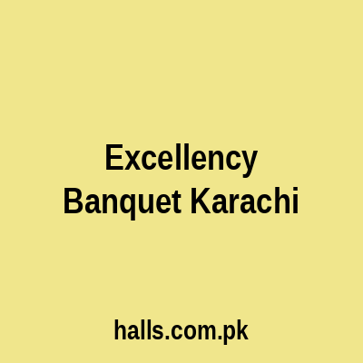 Excellency Banquet Karachi