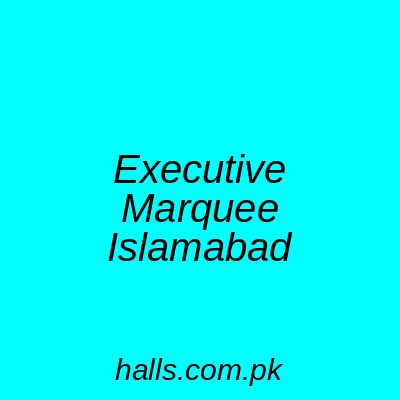 Executive Marquee Islamabad
