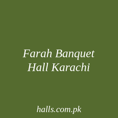 Farah Banquet Hall Karachi