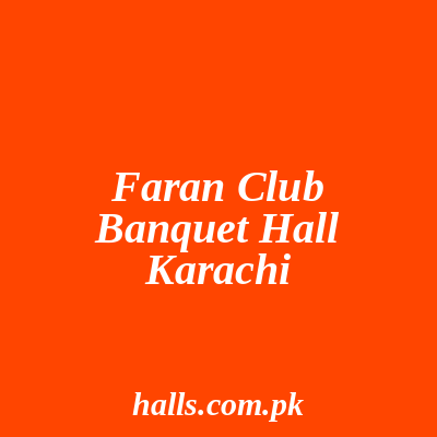 Faran Club Banquet Hall Karachi